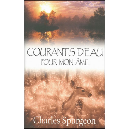 Courants d'eau pour mon âme – Charles Spurgeon – Editions Europresse