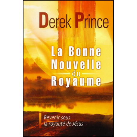 La bonne nouvelle du Royaume – Derek Prince - DPM