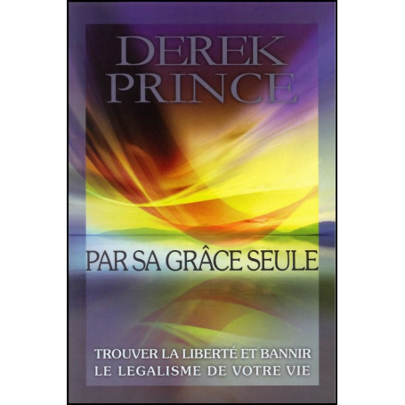 Par sa grâce seule – Derek Prince - DPM