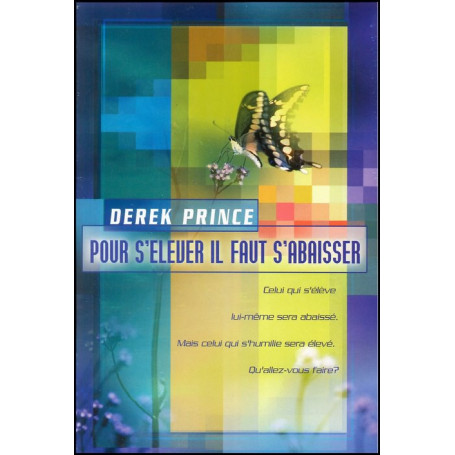 Pour s’élever il faut s’abaisser – Derek Prince - DPM