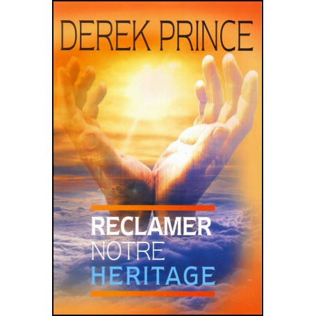 Réclamer notre héritage – Derek Prince - DPM