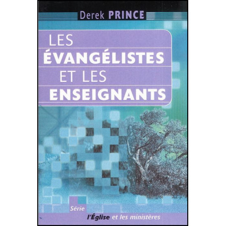 Les évangélistes et les enseignants – Derek Prince
