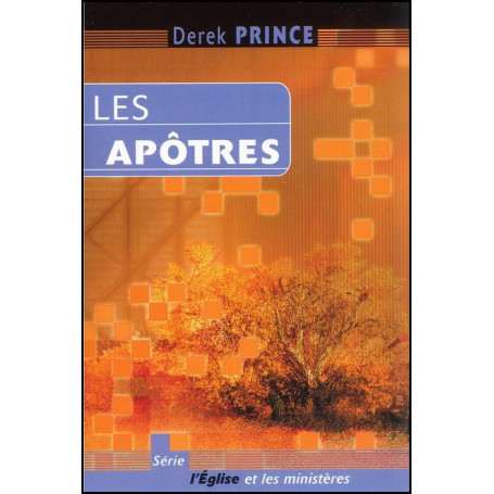 Les apôtres – Derek Prince
