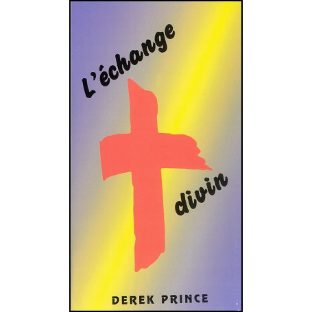 L'échange divin – Derek Prince - DPM