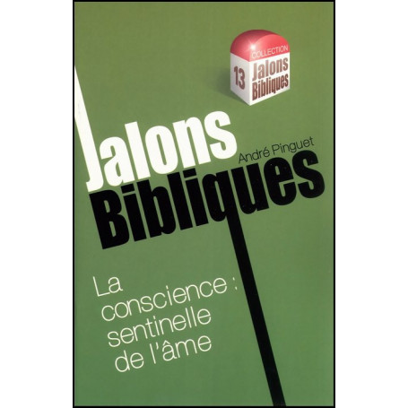 La conscience sentinelle de l'âme - Jalons Bibliques 13 – Editions Viens et Vois