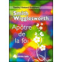 Smith Wigglesworth Apôtre de la foi – Editions Viens et Vois