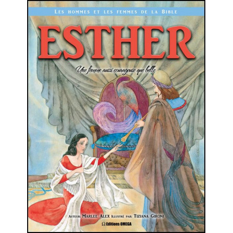 Esther une femme aussi courageuse que belle – Editions Omega