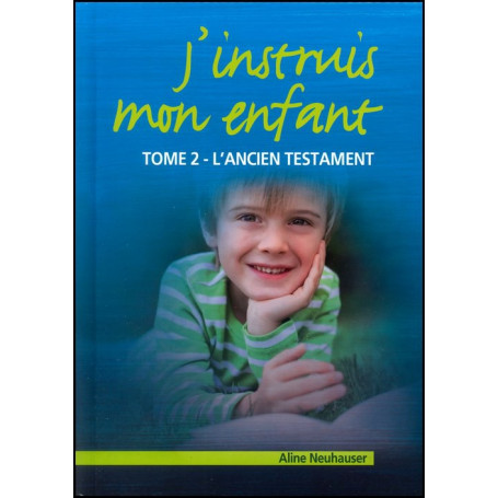 J'instruis mon enfant Tome 2 L’ancien Testament – Editions Viens et Vois