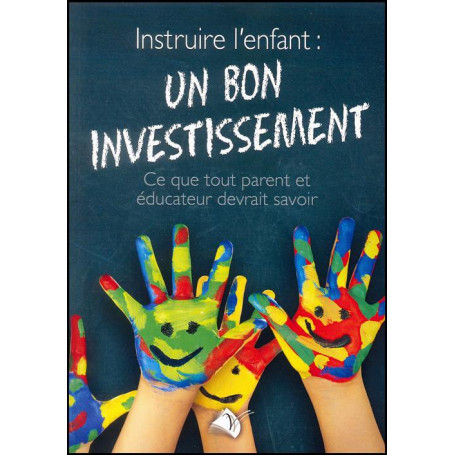 Instruire l'enfant un bon investissement – Editions Viens et Vois