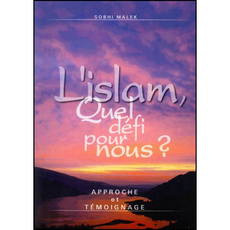 L'islam quel défi pour nous ? – Sobhi Malek – Editions Viens et Vois
