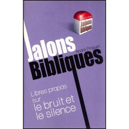 Libres propos sur le bruit et le silence - Jalons Bibliques – Editions Viens et Vois