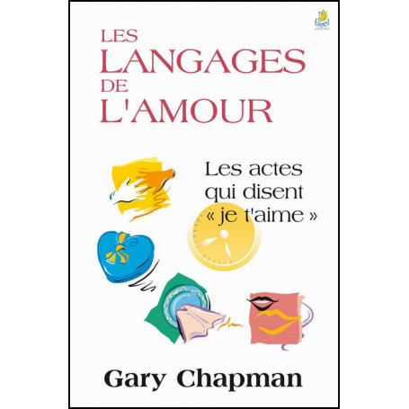 Les langages de l’amour – Gary Chapman – Editions Farel