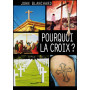 Pourquoi la croix ? – John Blanchard – Editions Europresse