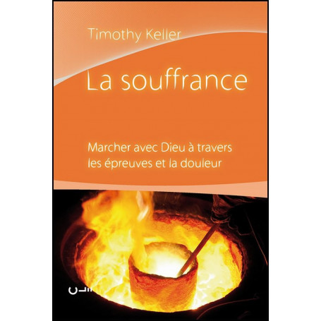La souffrance - Timothy Keller – Editions Clé