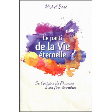 Le parti de la vie éternelle – Michel Bosc