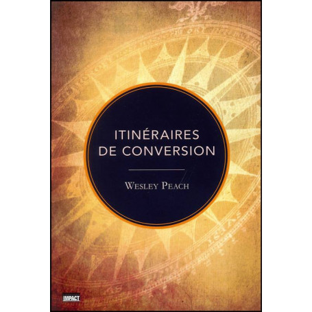 Itinéraires de conversion – Wesley Peach