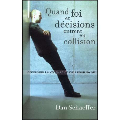 Quand foi et décisions entrent en collision – Dan Schaeffer