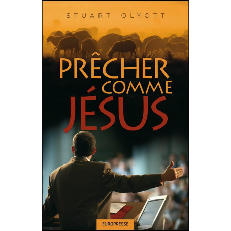 Prêcher comme Jésus – Stuart Olyott