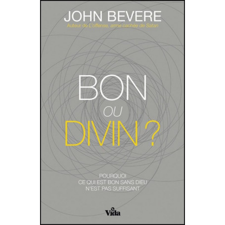 Bon ou divin ? – John Bevere