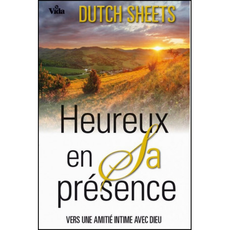 Heureux en Sa présence – Dutch Sheets