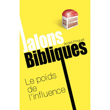 Le poids de l’influence – Jalons Bibliques 33