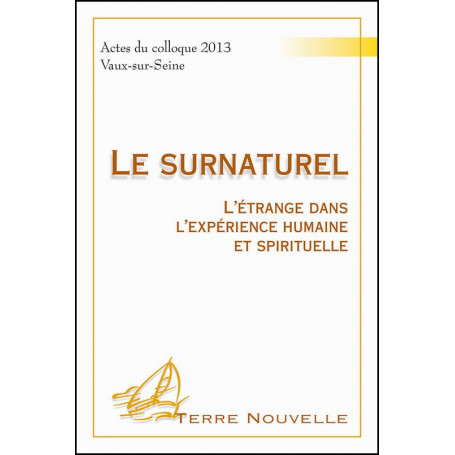 Le surnaturel – Actes du colloque 2013 Vaux-sur-Seine