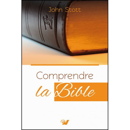 Comprendre la Bible – John Stott