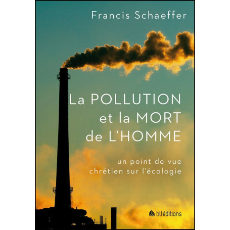La pollution et la mort de l'homme – Francis Schaeffer