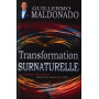 Transformation Surnaturelle – Guillermo Maldonado