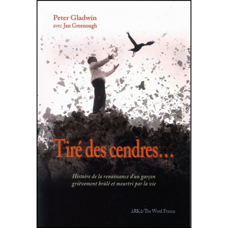Tiré des cendres – Peter Gladwin