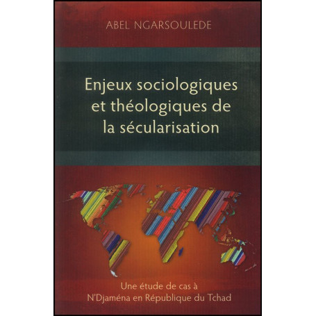 Enjeux sociologiques et théologiques de la sécularisation – Abel Ngarsoulede