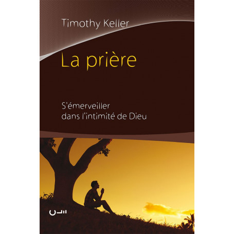 La prière – Timothy Keller