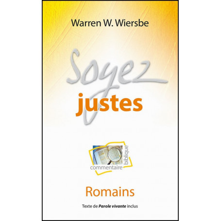 Soyez justes - Romains – Warren W.Wiersbe