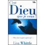 C'est Dieu que je veux ! – Lisa Whittle