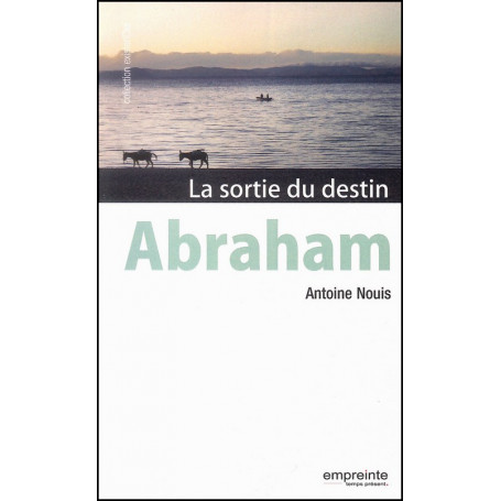 Abraham la sortie du destin – Antoine Nouis