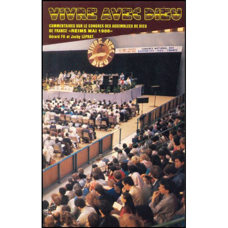Vivre avec Dieu - commentaires sur le congrès de Dieu de France 1986