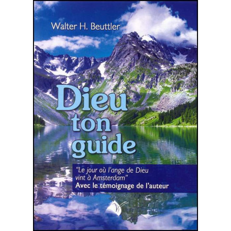 Dieu ton guide - Walter H. Beuttler