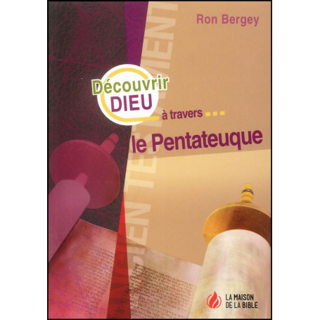 Découvrir Dieu à travers le Pentateuque – Ron Bergey