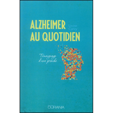 Alzheimer au quotidien – Louise Carey
