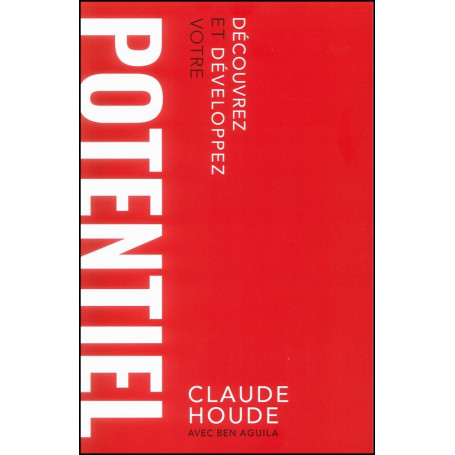 Découvrez et développez votre potentiel – Claude Houde