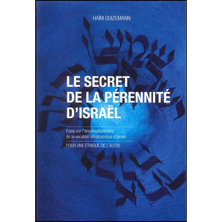 Le secret de la pérennité d'Israël – Haïm Ouizemann