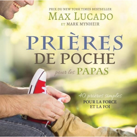Prières de Poche pour les Papas – Max Lucado