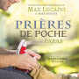 Prières de Poche pour les Papas – Max Lucado