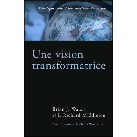 Une vision transformatrice – Brian Walsh et Richard Middleton