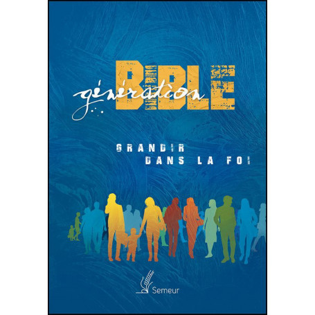 Génération Bible rigide bleue illustrée - Semeur 2015