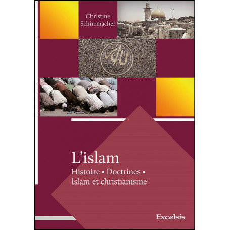 L’islam – Christine Schirrmacher – Editions Excelsis