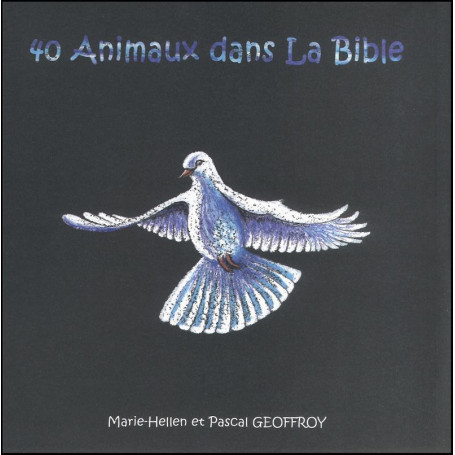 40 animaux dans la Bible – Marie-Hellen et Pascal Geoffroy