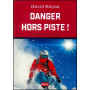 Danger hors piste ! – David Bayas