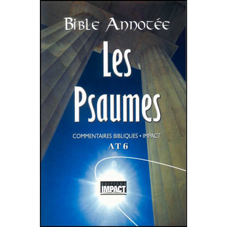 Bible Annotée AT 6 Les Psaumes