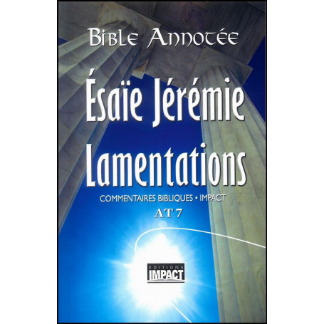 Bible Annotée AT 7 Esaïe Jérémie Lamentations